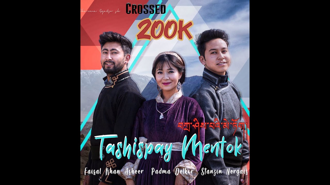 TASHISPAY MENTOK | NEW LADAKHI SONG | ft. FAISAL ASHOOR | STANZIN NORGAIS | PADMA DOLKAR | 2020