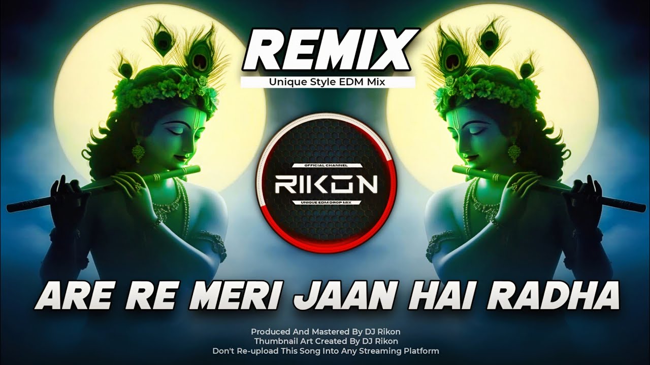 Are Re Meri Jaan Hai Radha | Unique Style EDM Remix | DJ Rikon Remix