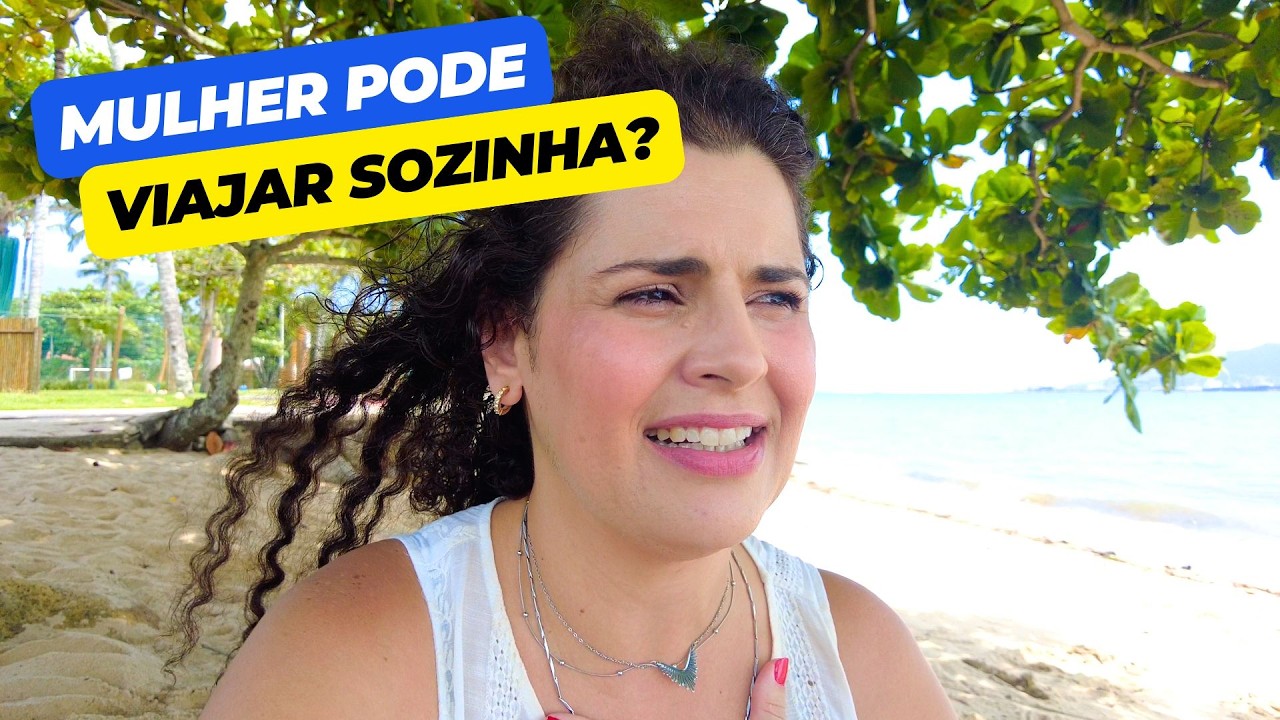 Ser Mulher é Ter Coragem de Viver (E VIAJAR SOZINHA)