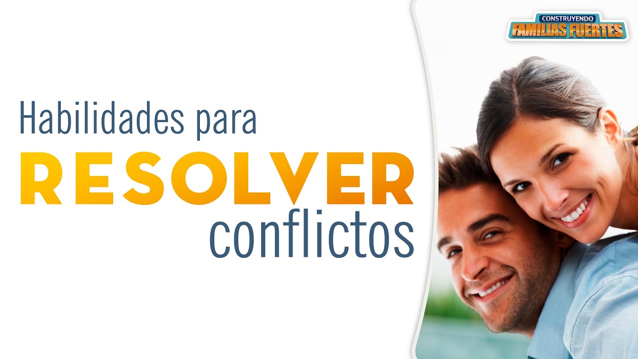 Habilidades para RESOLVER conflictos - 6｜Dr. Armando Duarte #ConstruyendoFamiliasFuertes