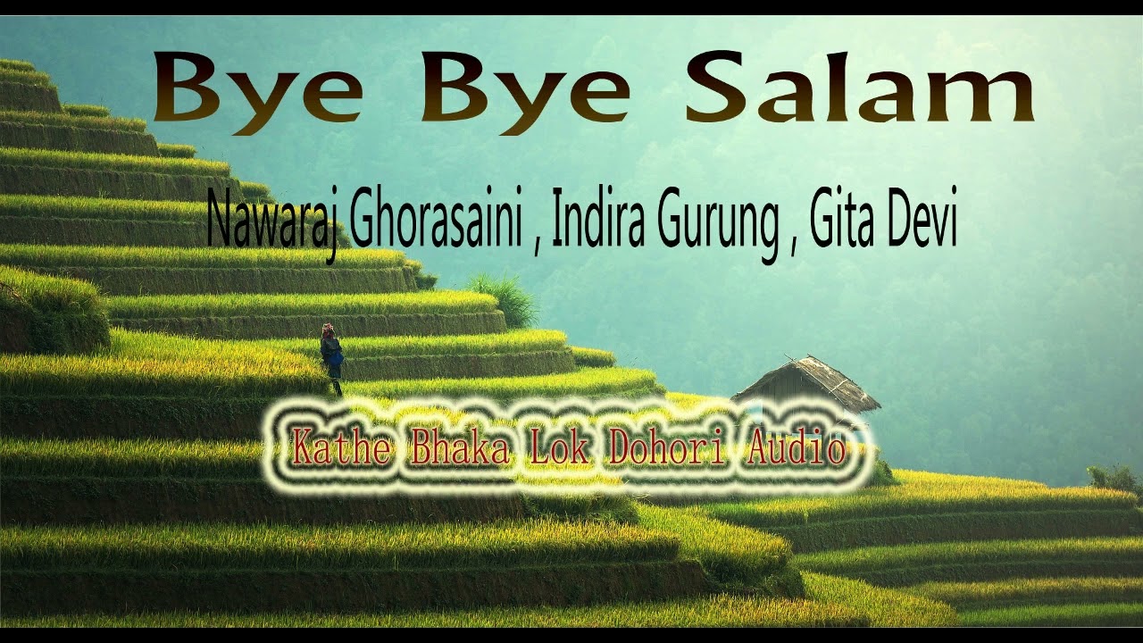 Nawaraj Ghorasaini, Indira Gurung,Gita Devi  - Bye Bye Salam  | Lok Dohori