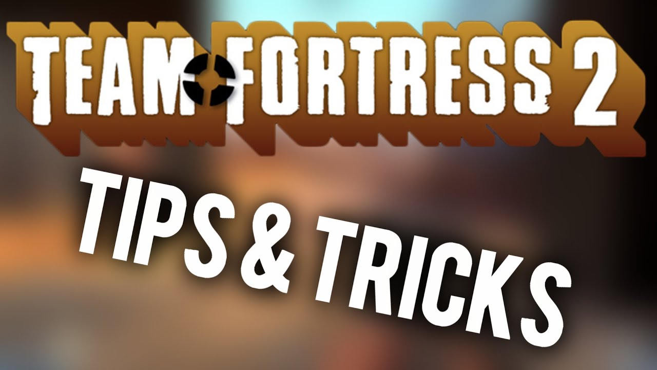 Team Fortress 2: Tips & Tricks That Not Even Veterans Know About!