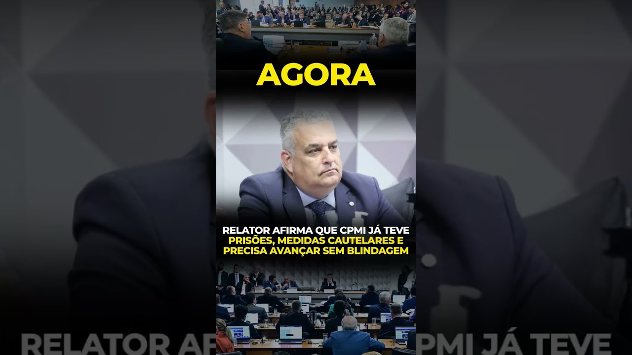 05/02 Relator afirma que CPMI já teve prisões, medidas cautelares e precisa avançar sem blindagem 