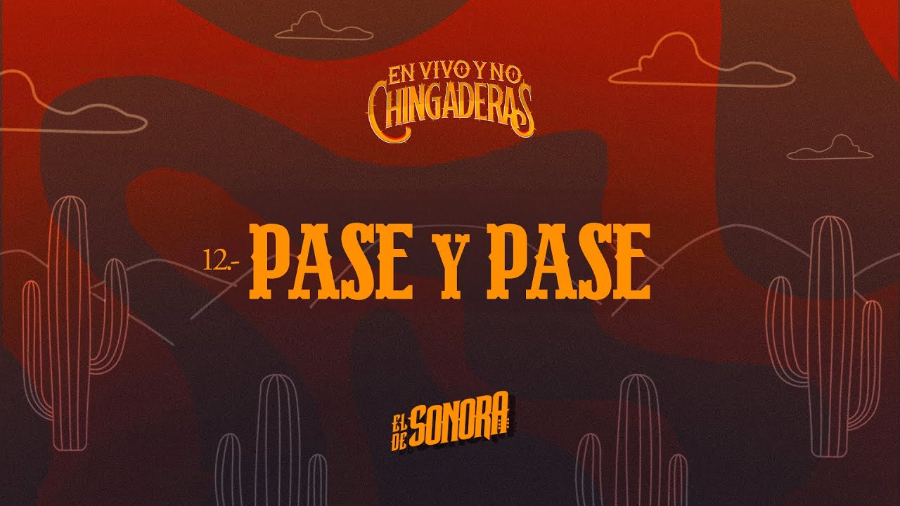 El De Sonora - Pase y Pase