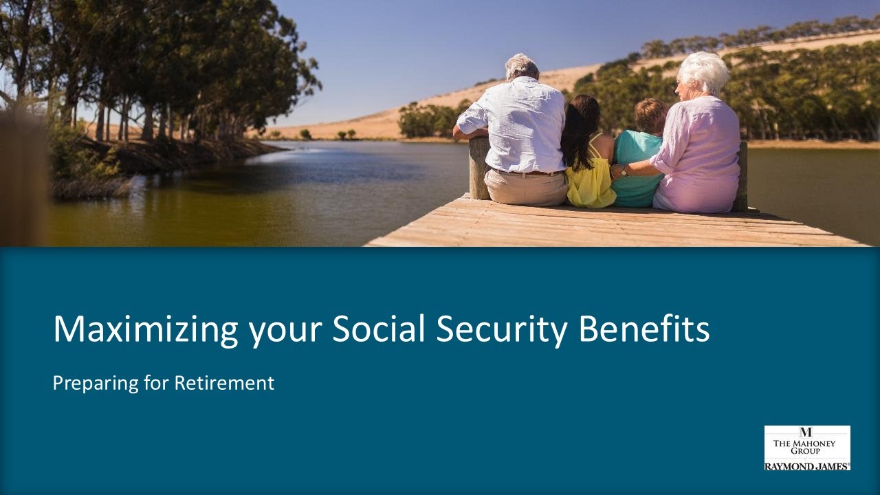 Maximizing Your Social Security Benefits