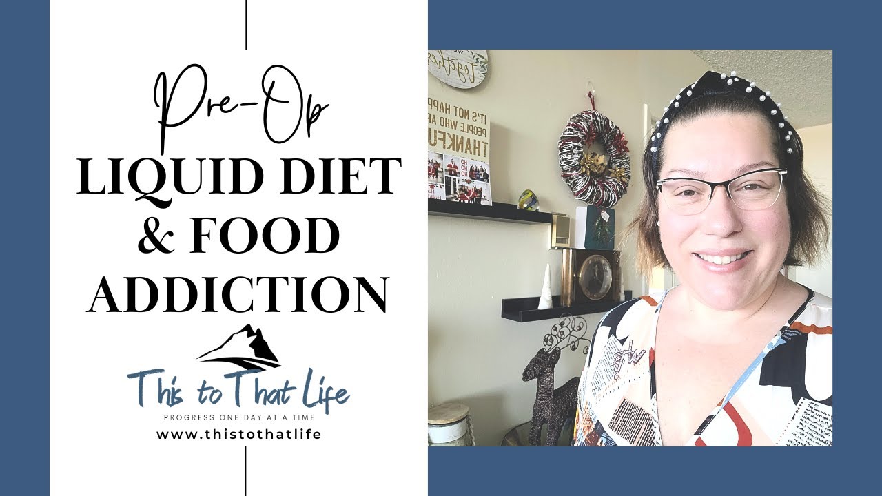 LIQUID DIET When you have a Food Addiction - Gastric Bypass Journey - Pre-Op