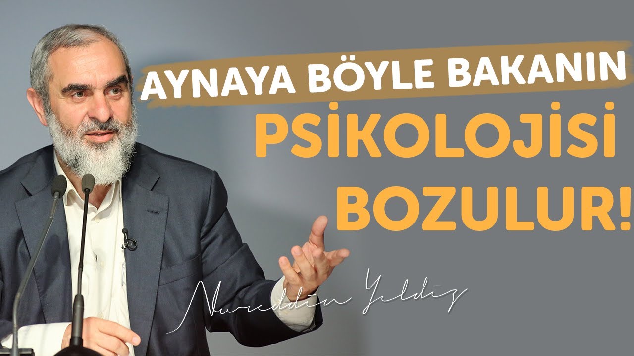 AYNAYA BÖYLE BAKANIN PSİKOLOJİSİ BOZULUR! | Nureddin Yıldız