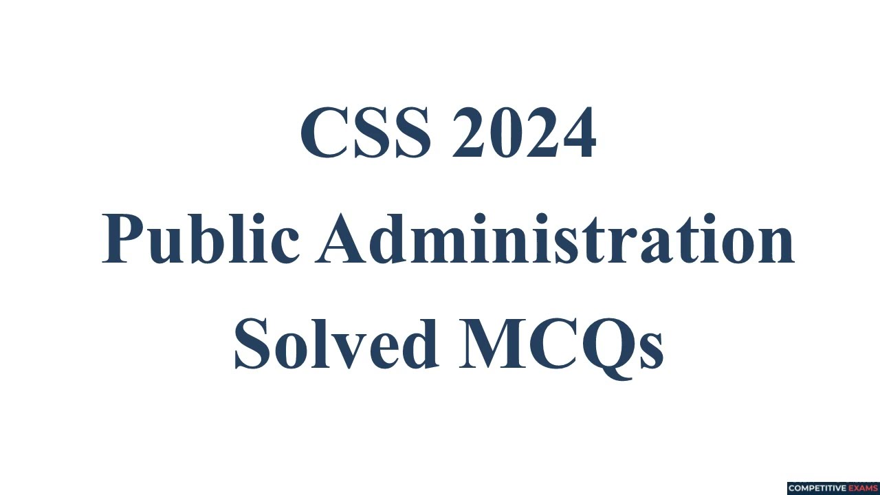 CSS 2024 Public Administration Paper Solved MCQs || Objective Part