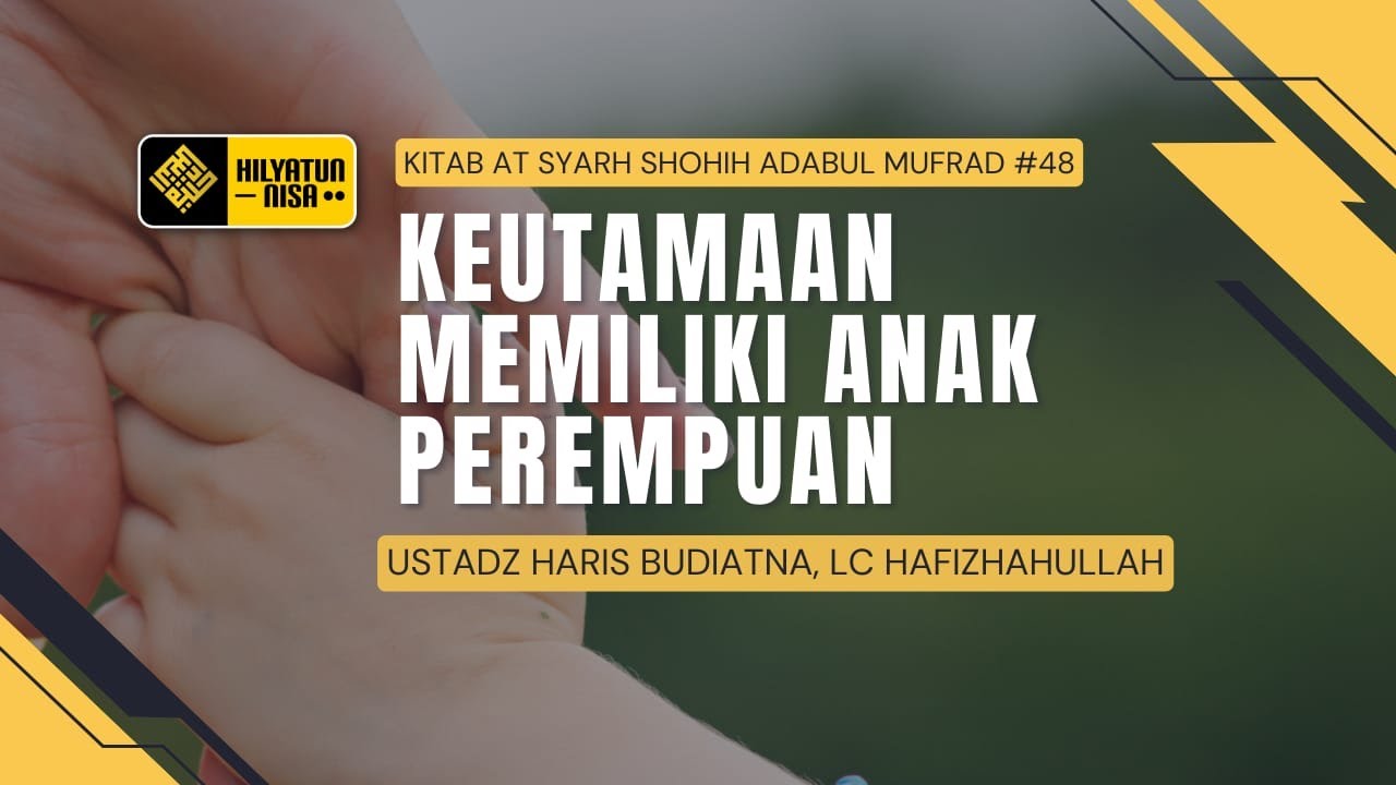 🔴 [LIVE] Keutamaan Memiliki Anak Perempuan | Ustadz Haris Budiatna, Lc حَفِظَهُ الله تعالى