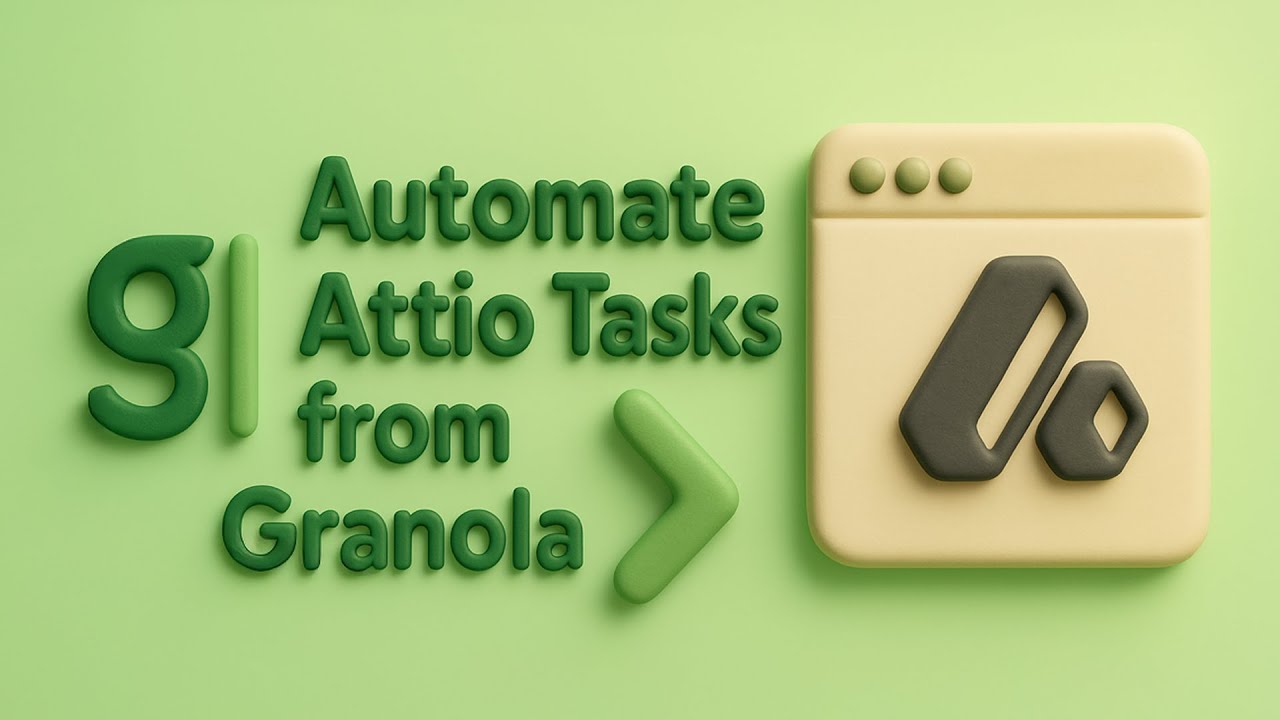 Automating Attio Tasks with Granola Notes