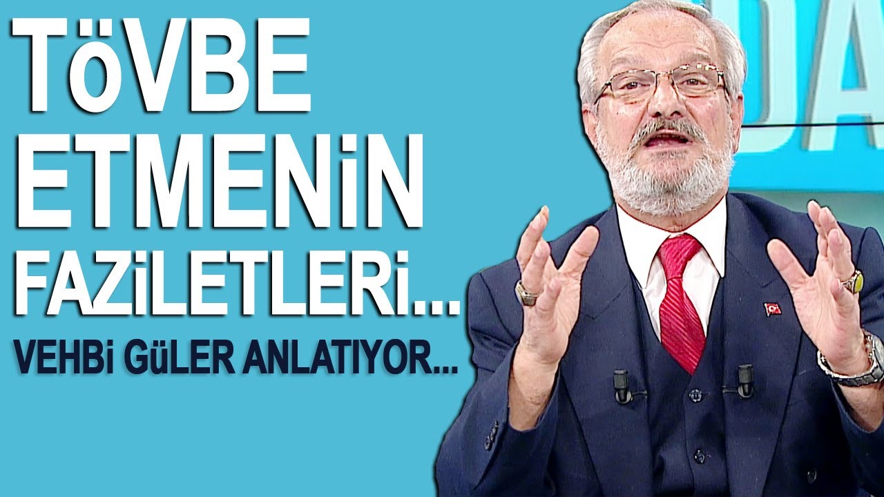 Tövbe etmenin faziletleri... İlahiyatçı Yazar Vehbi Güler anlatıyor