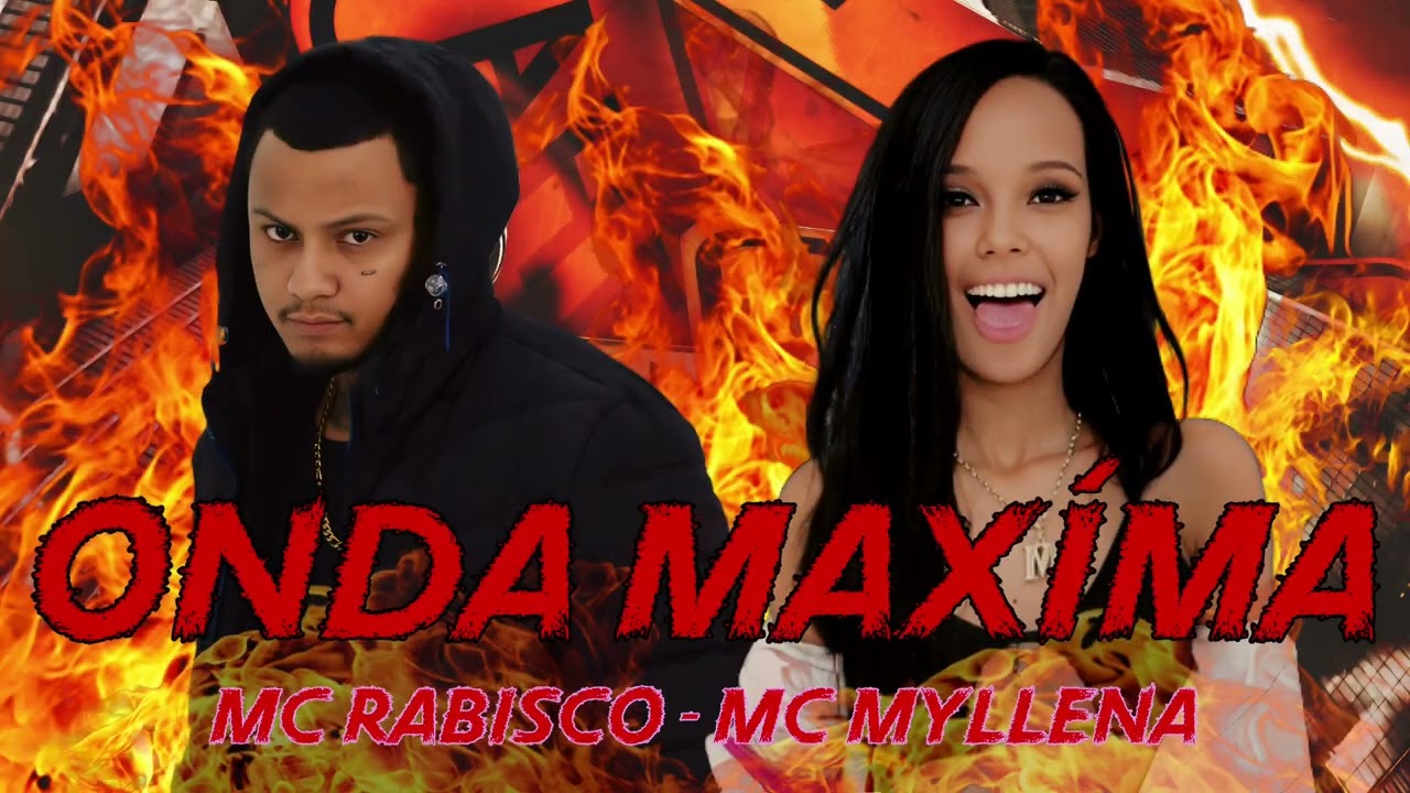 ONDA MÁXIMA, MC RABISCO, MC MYLLENA 