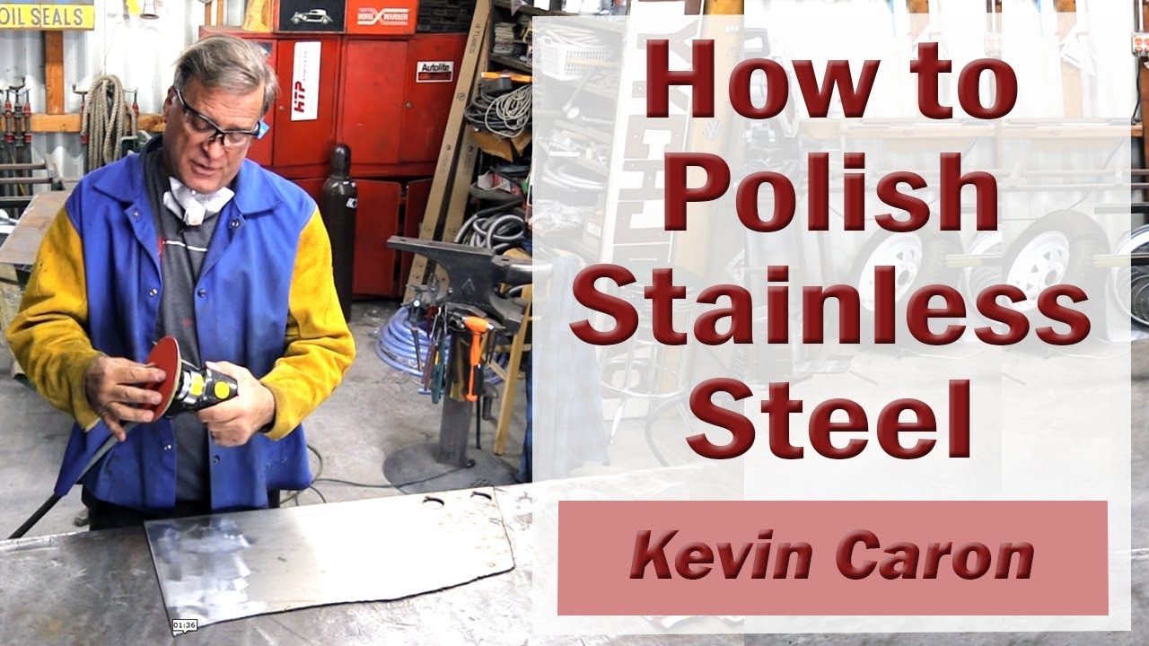 How to Polish Stainless Steel - Kevin Caron
