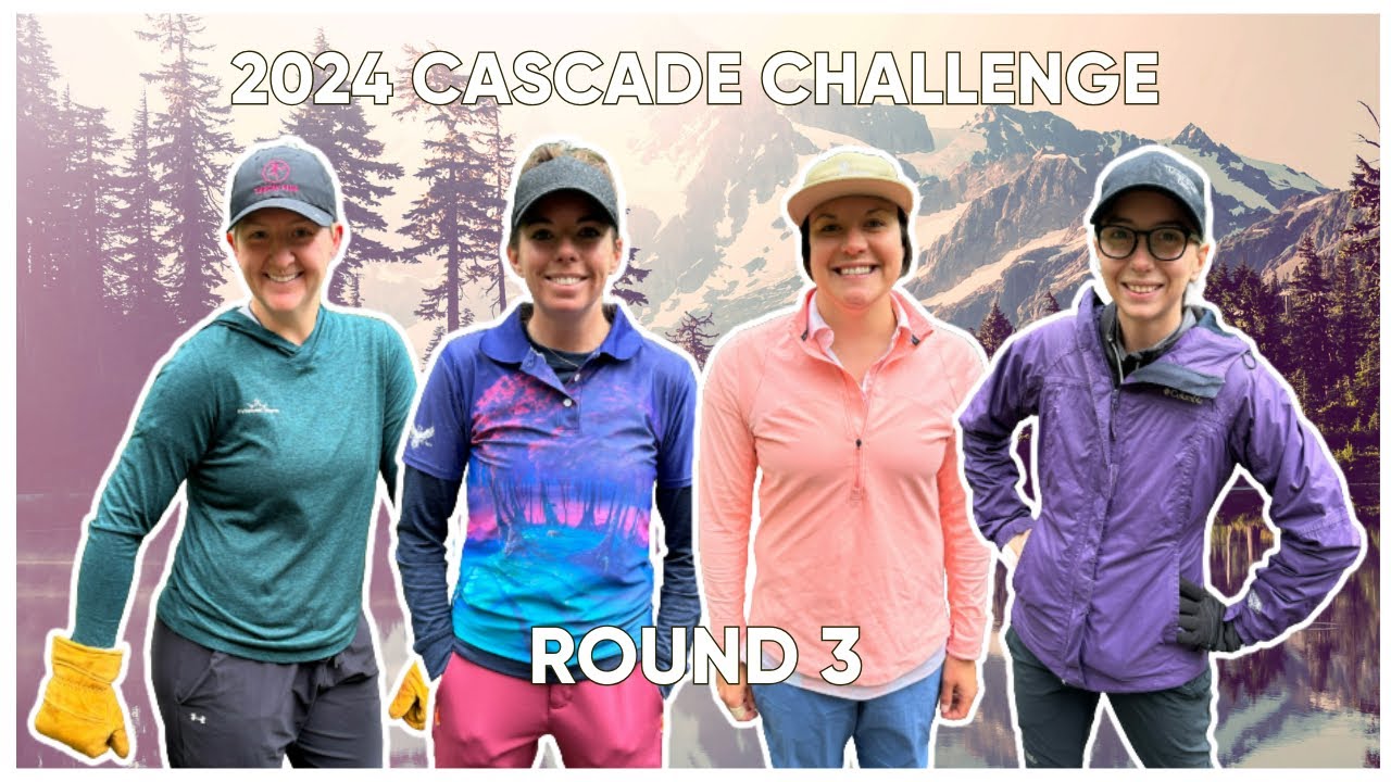 2024 Cascade Challenge • R3 • Deann Carey • Raven Klein • Emily Yale • Stacie Rawnsley  (DGPT Q)