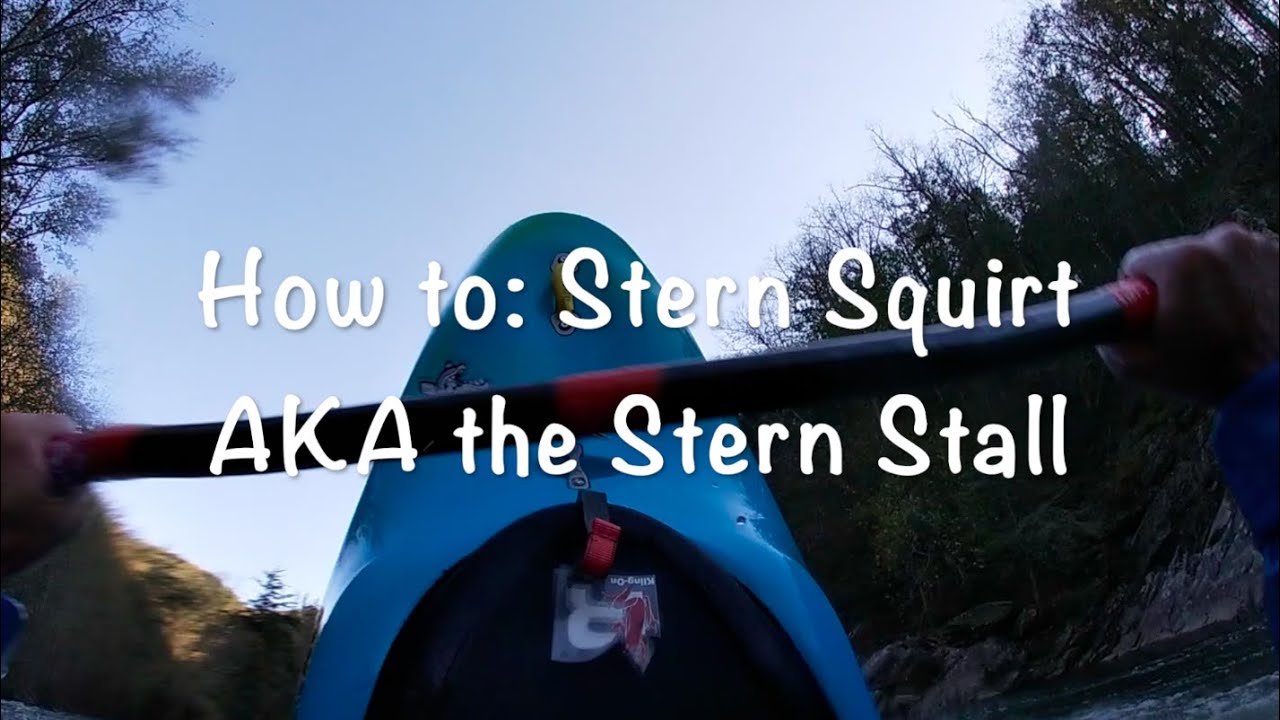 How To:  Stern Squirt/Stern Stall a Kayak Tutorial