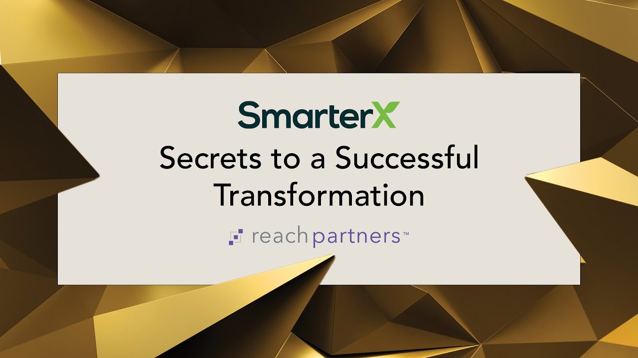 SmarterX - Secrets to a Successful Transformation