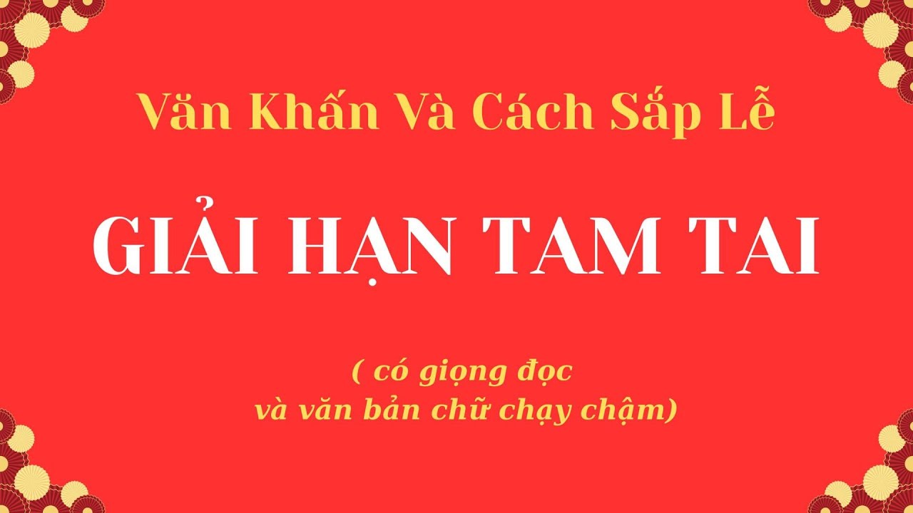 Hạn Tam Tai Là Gì? Chi Tiết Cách Hóa Giải & Bài Văn Khấn Cổ Truyền