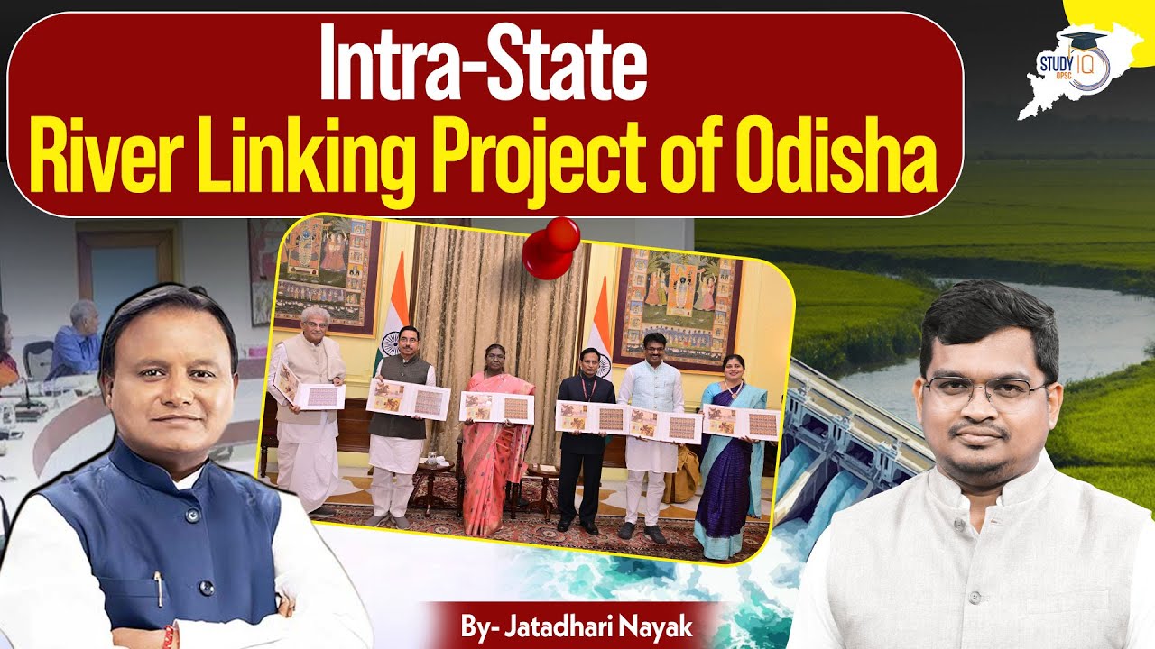 Odisha&rsquo;s Intra-State River Linking Project Explained | A Water Revolution in the Making! |StudyIQ
