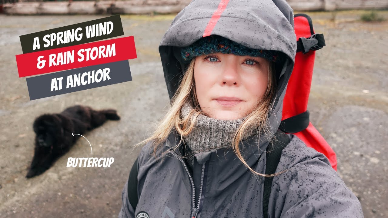 A Spring Rain & Wind Storm at Anchor | Off-Grid | Liveaboard | Sailing | S01E02