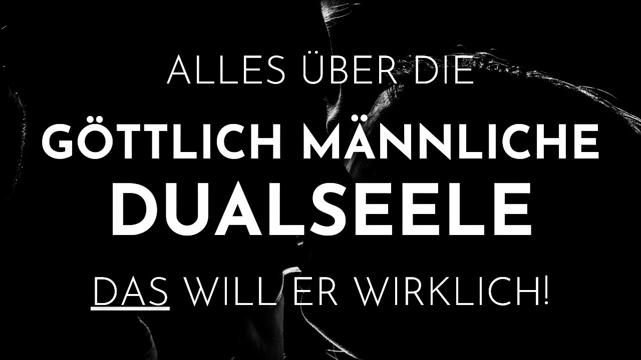 DUALSEELEN | Was die Göttlich Männliche Dualseele sich von dir wünscht: Erfahre es hier!😍