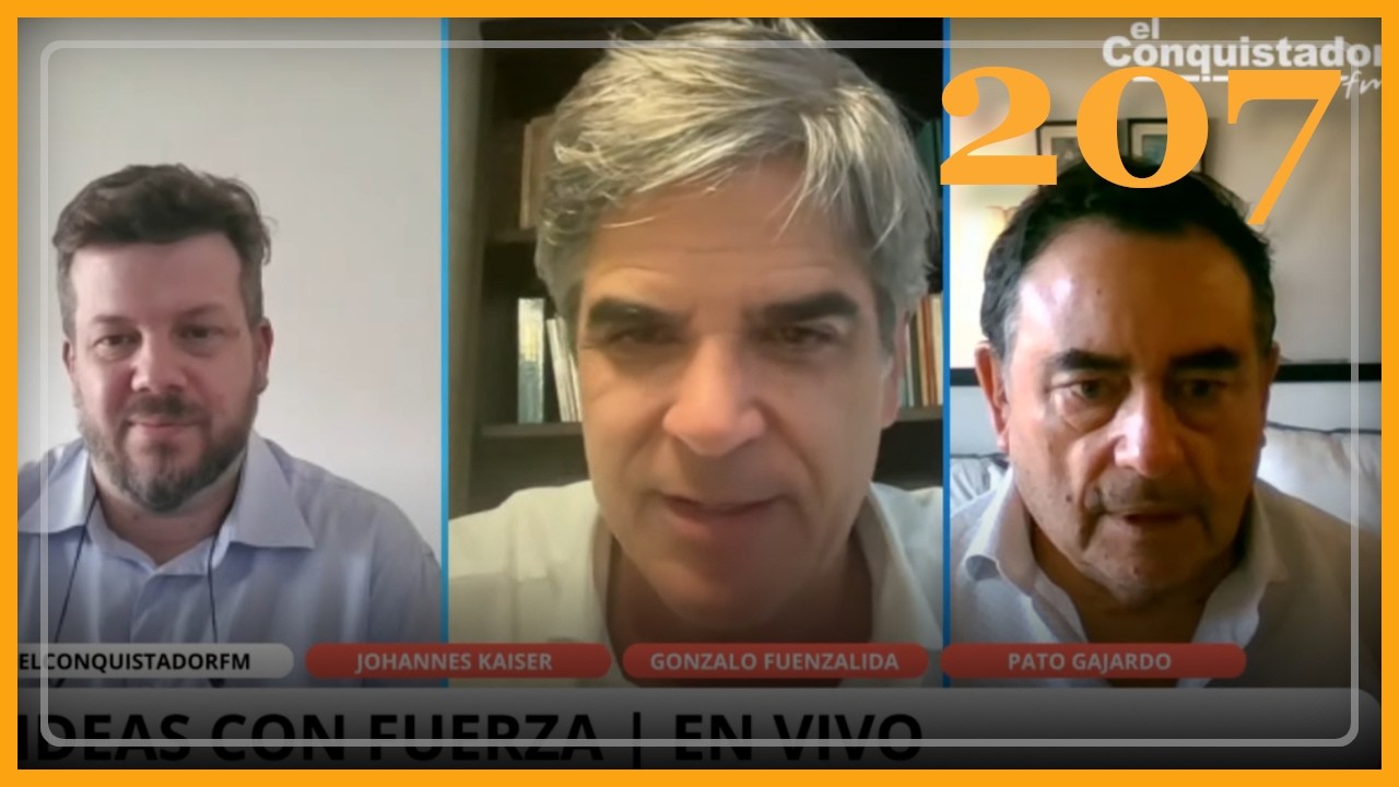 Ideas con Fuerza #207 | Gonzalo Fuenzalida, Patricio Gajardo y Johannes Kaiser