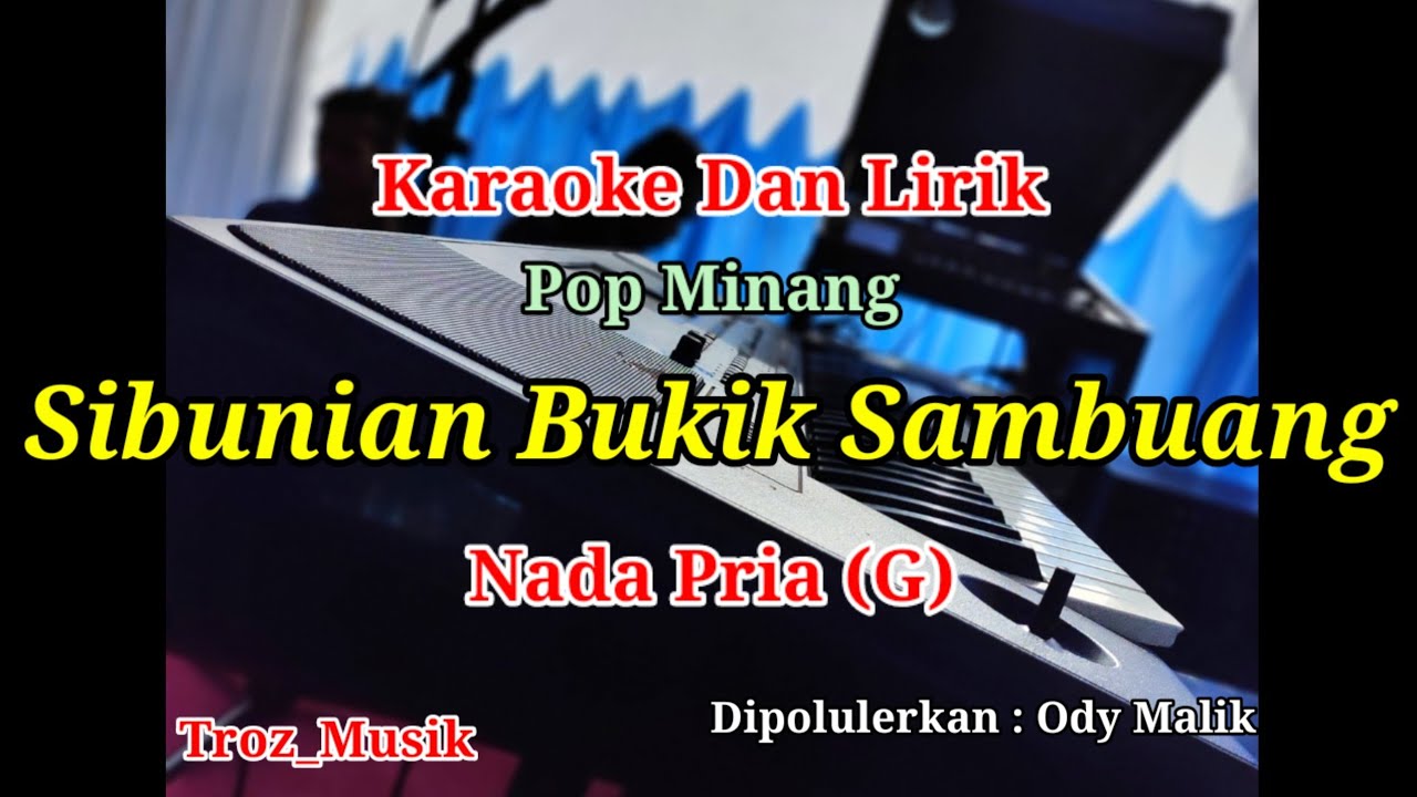 Karaoke Sibunian Bukik Sambuang Nada Pria (G) Ody Malik | Pop Minang