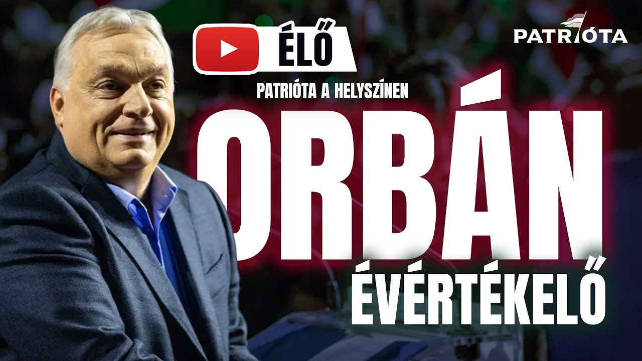 ÉLŐ: Orbán évértékelő BESZÉD + Patrióta a helyszínen!