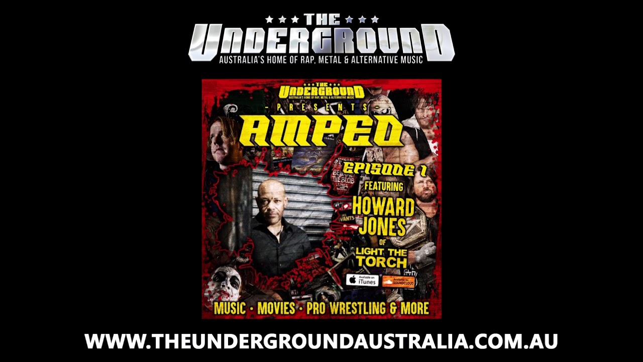 Underground Amped - Episode 1 ft. Howard Jones (Light the Torch)