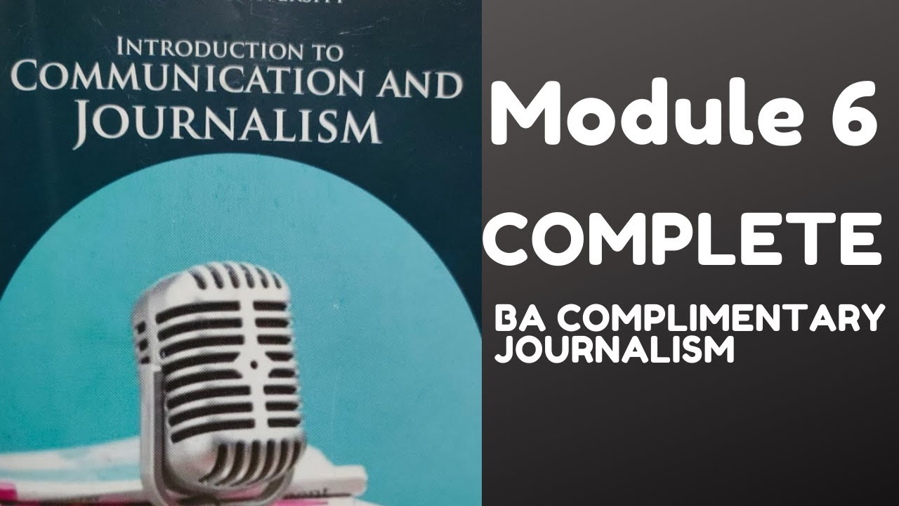 Introduction to communication and Journalism | Module 6 | Calicut University