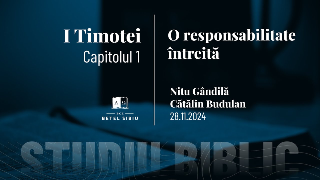 I Timotei 1 - O responsabilitate întreită - BCE Betel Sibiu
