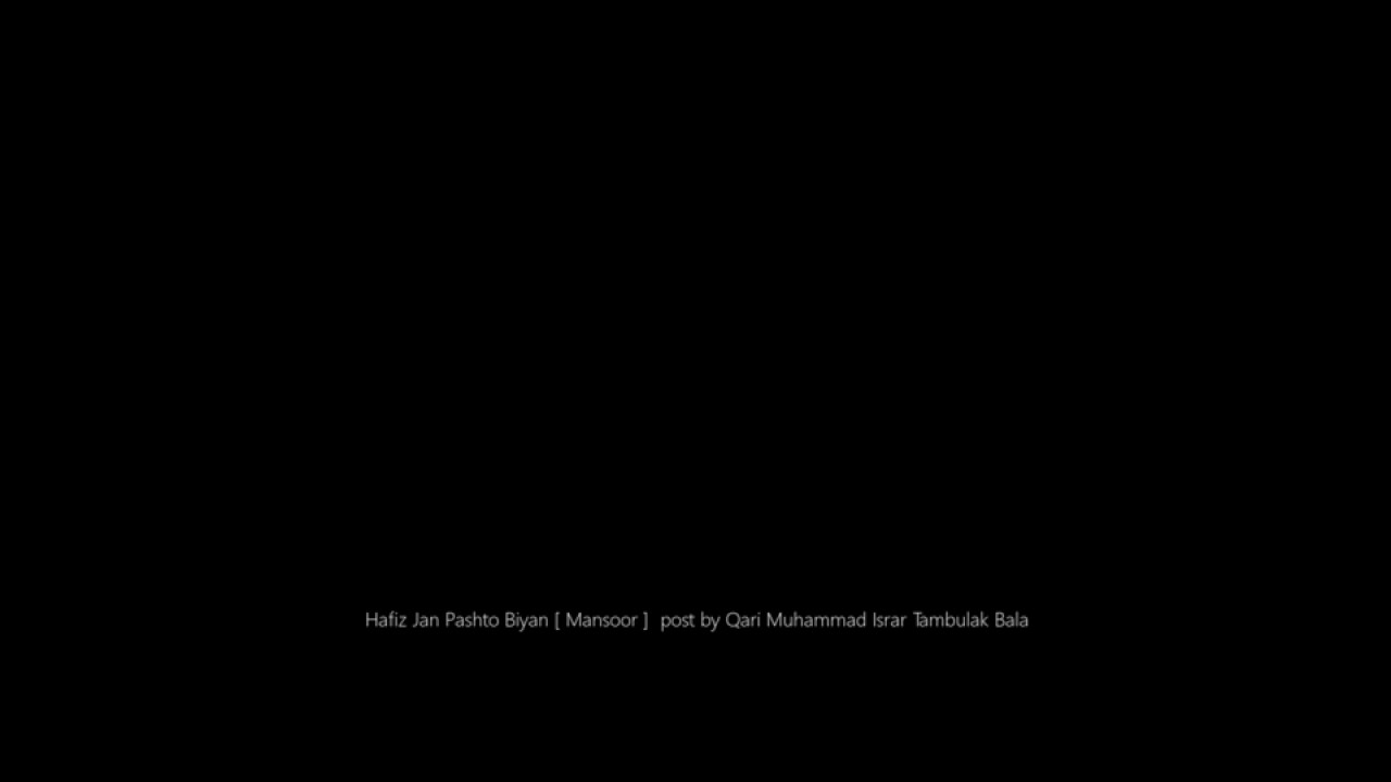 Hafiz Jan Pashto Biyan [ قصه منصور ]  post by Qari Muhammad Israr Tambulak Bala