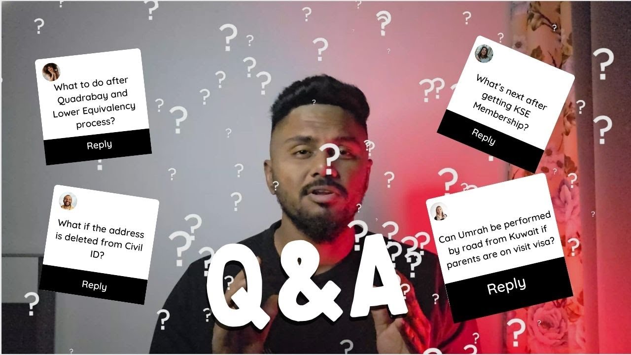 Kuwait Q&A for Expats | MOHE , Quadrabay, Visit Visa, KSE , Civil ID Address & Umrah by Road |