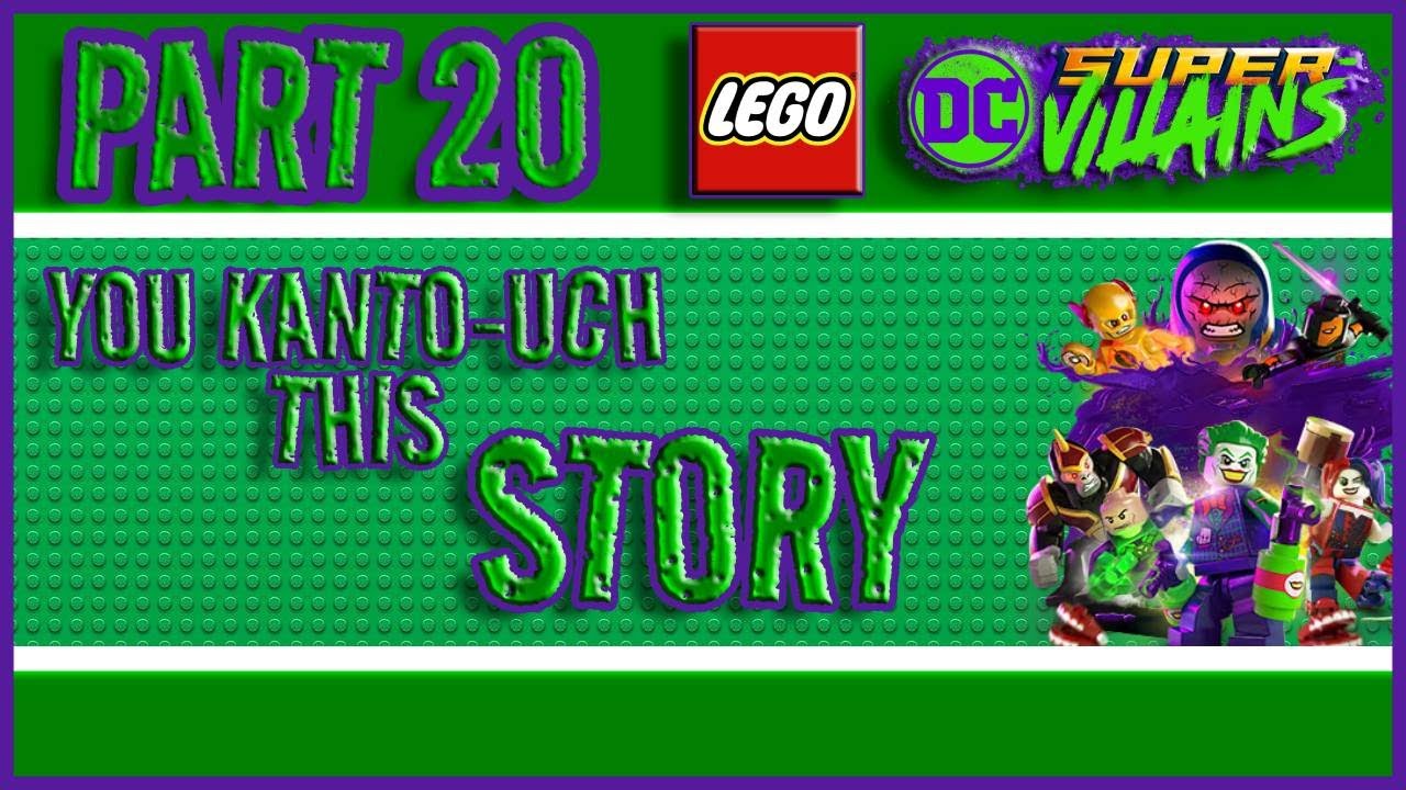 LEGO DCSV Part 20 - You Kanto-Uch This (STORY)
