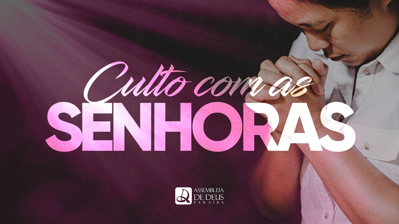 Culto Com as Senhoras (05/03/2026)
