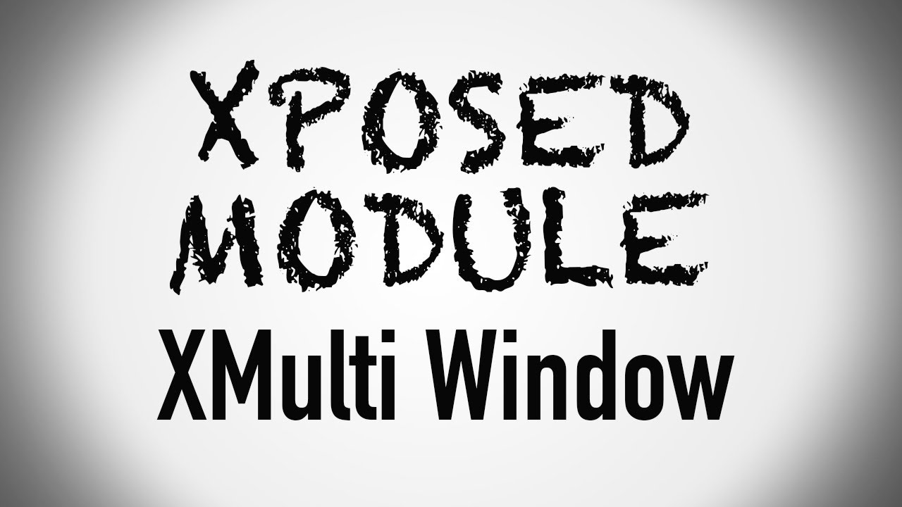 Xposed Module - XMulti Window