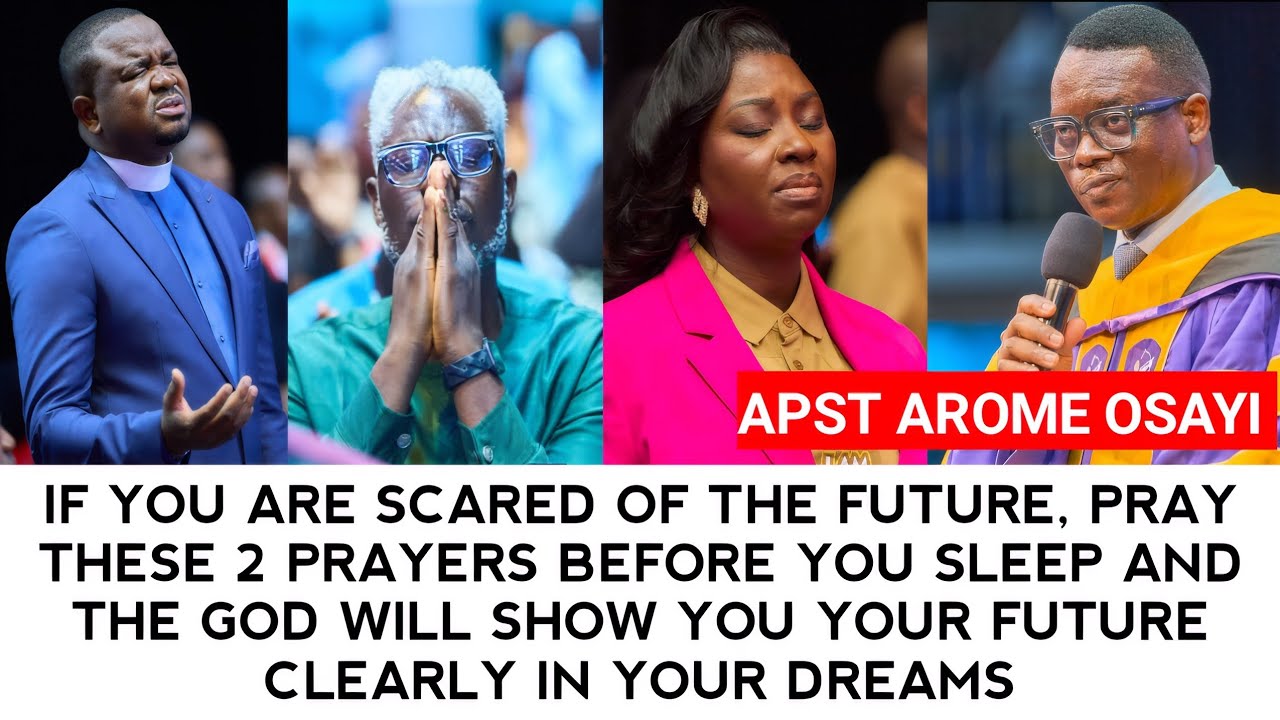 IF YOU ARE SCARED OF THE FUTURE, PRAY THESE 2 PRAYERS AND THE GOD WILL SHOW YOU YOUR FUTURE—AP AROME