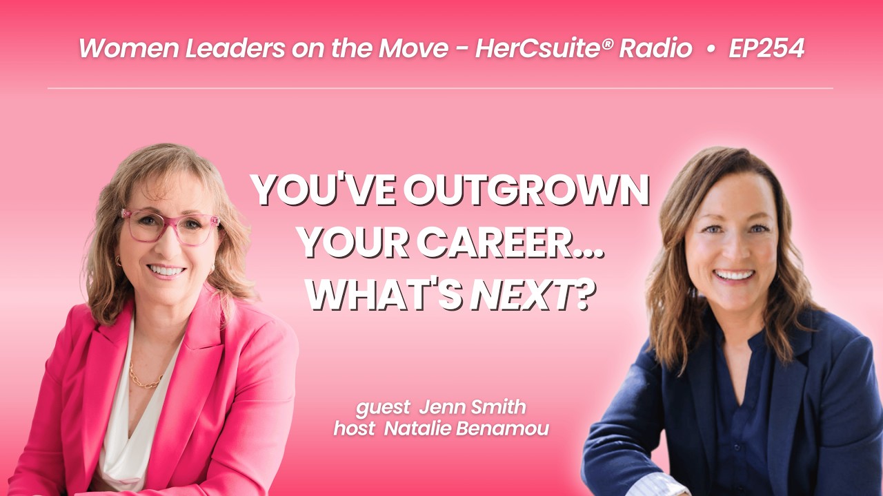 You've Outgrown Your Career...What's NEXT? with Jenn Smith