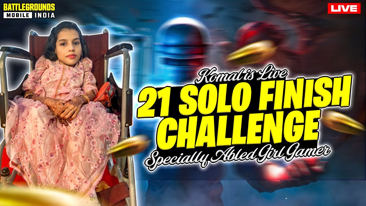 TRYING 21 SOLO FINISH | BGMI LIVE w KOMAL YT 🔥 Specially abled Girl Gamer #bgmilive #girlgamer