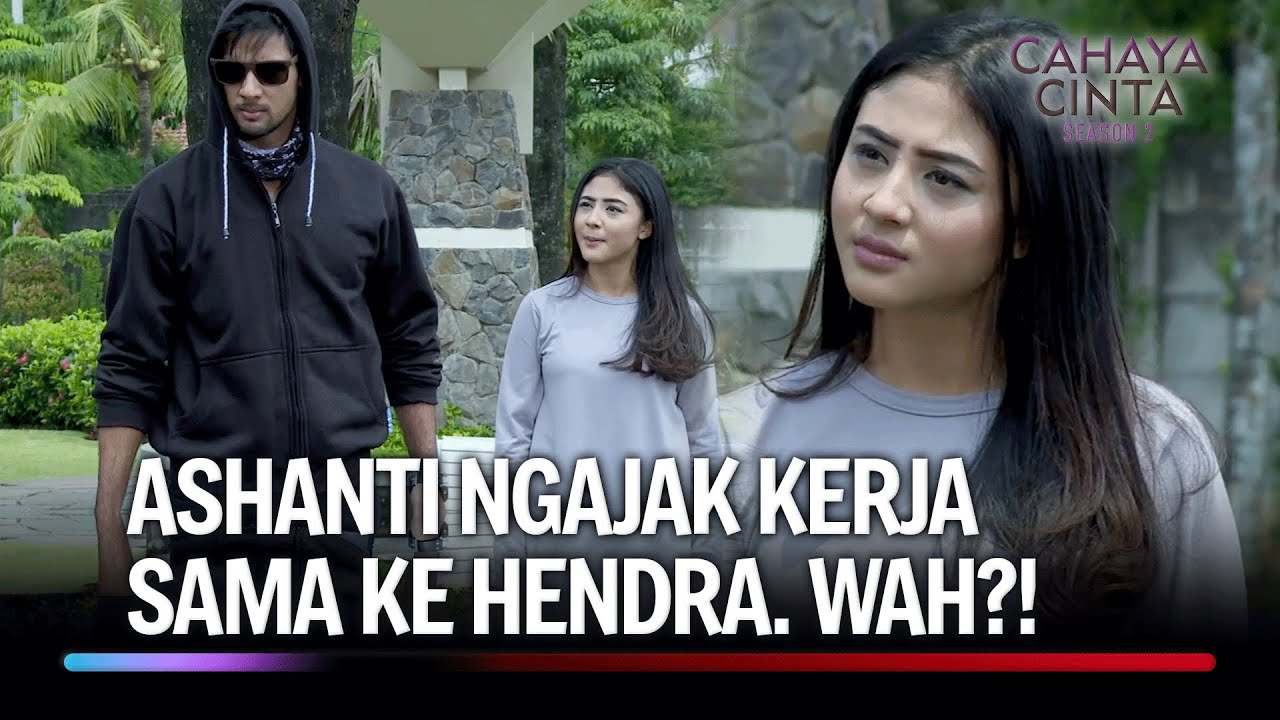 Apakah Hendra mau Terima ajakan Ashanti? | Cahaya Cinta Season 2 Eps 13 (4/4)