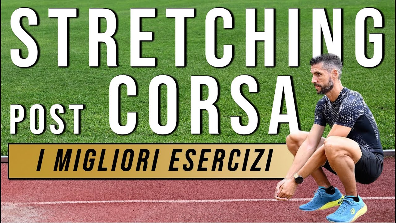 Stretching Post Corsa - I migliori Esercizi di Allungamento