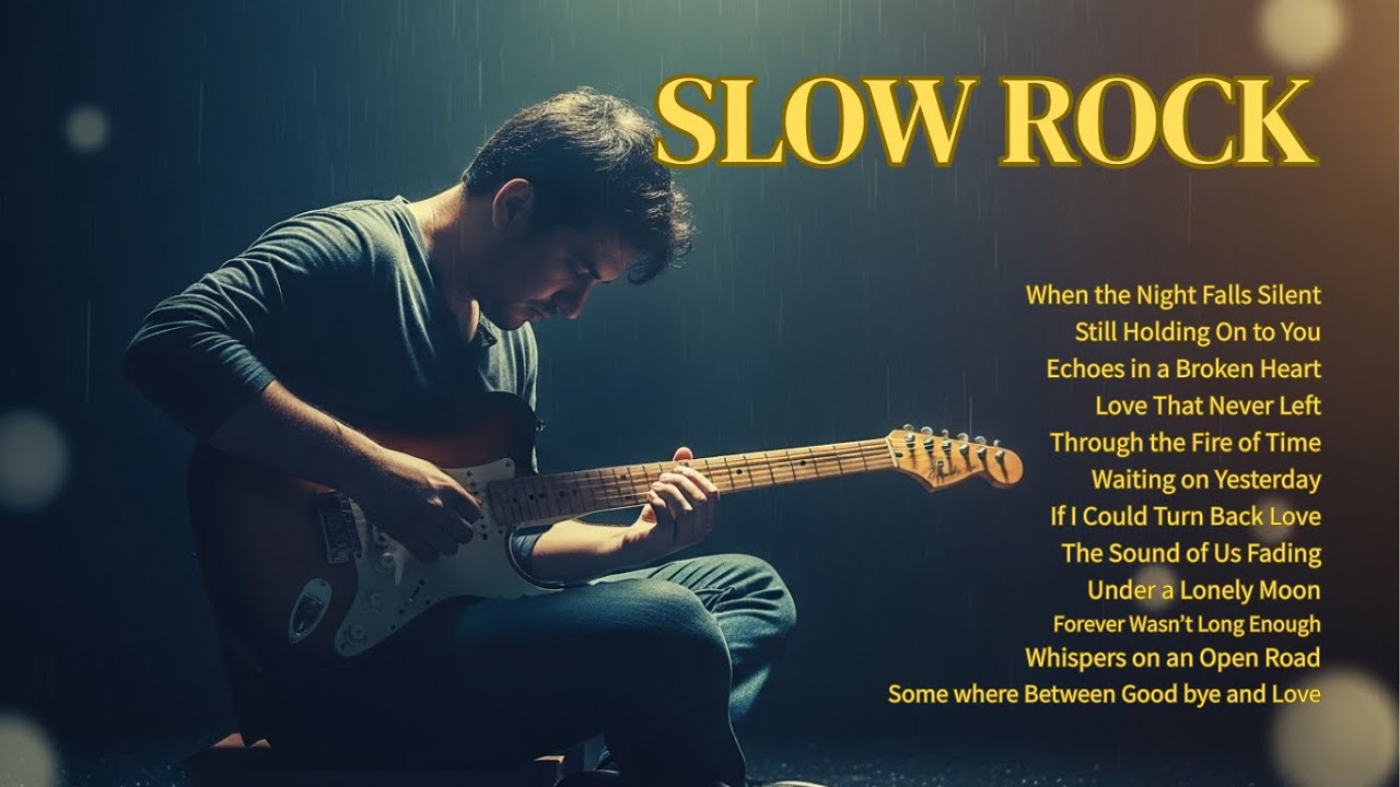 Timeless Slow Rock Songs You’ll Never Forget 🔥