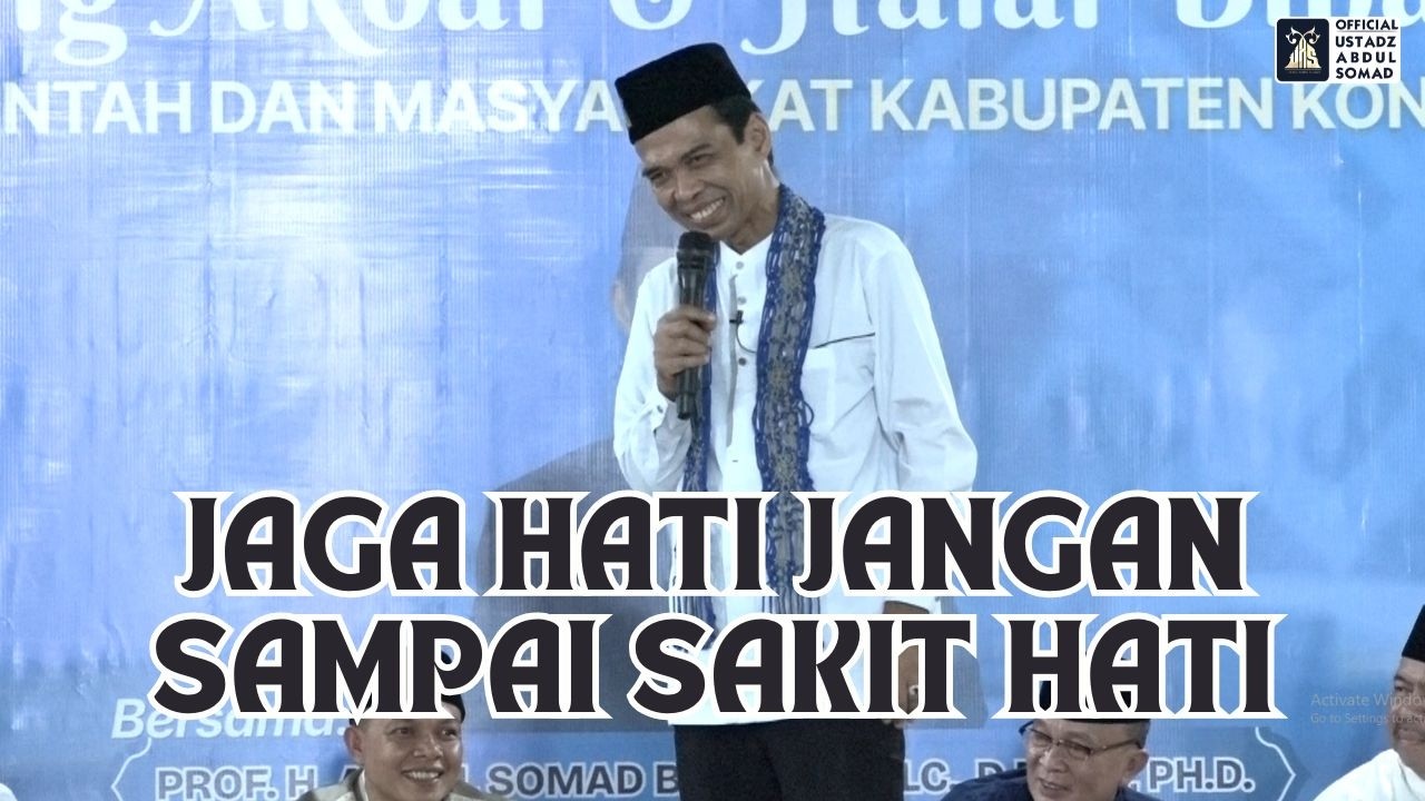 Jaga Hati Jangan Sampai Sakit Hati | Ustadz Abdul Somad