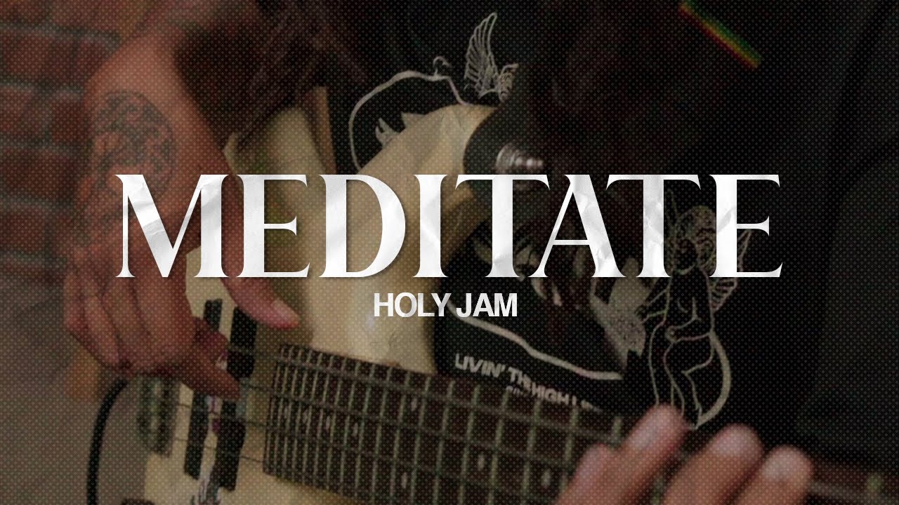 BEHIND THE BRICKS: MEDITATE - HOLY JAM // EP10