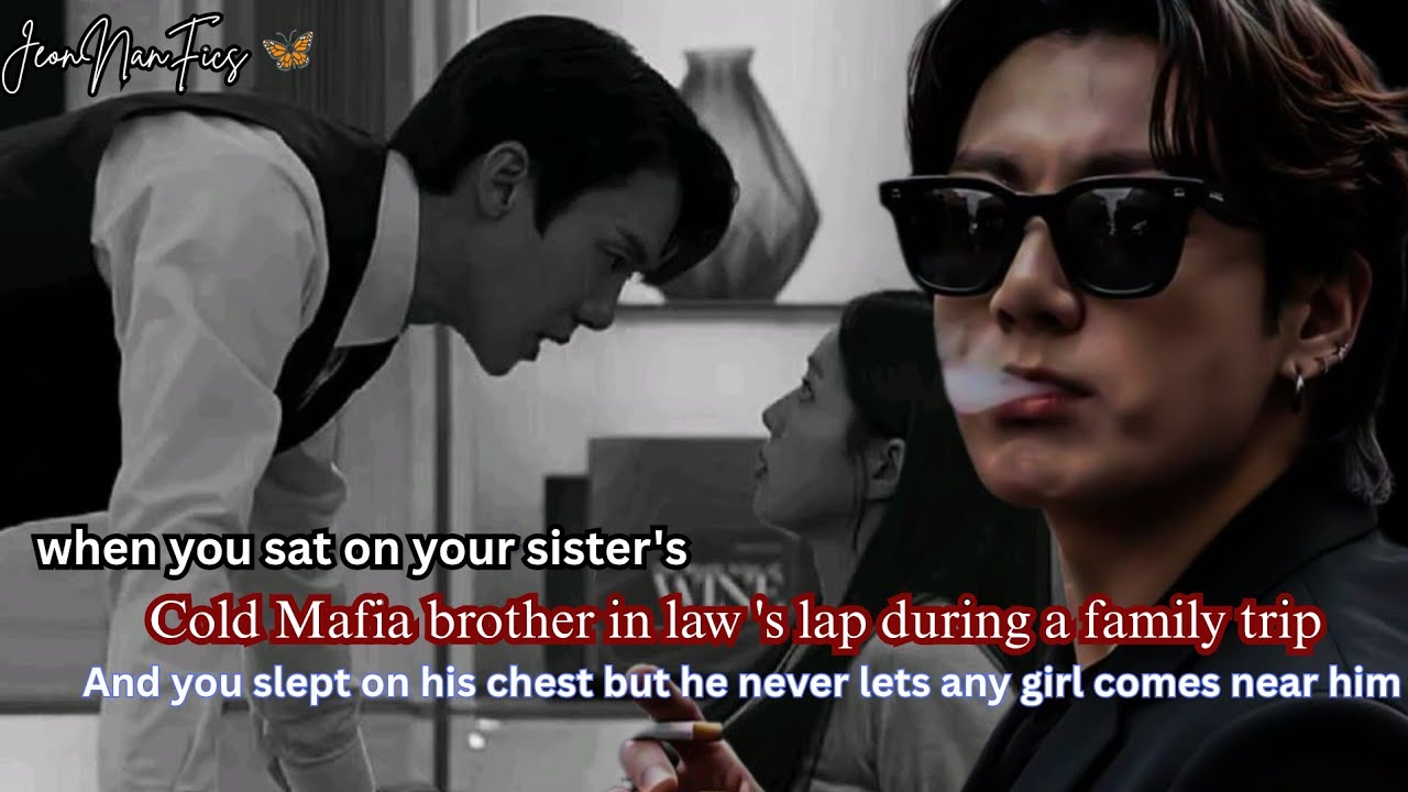 When you sat on your sister's Mafia brother in law during a family trip but..||JkFF|| •oneshot