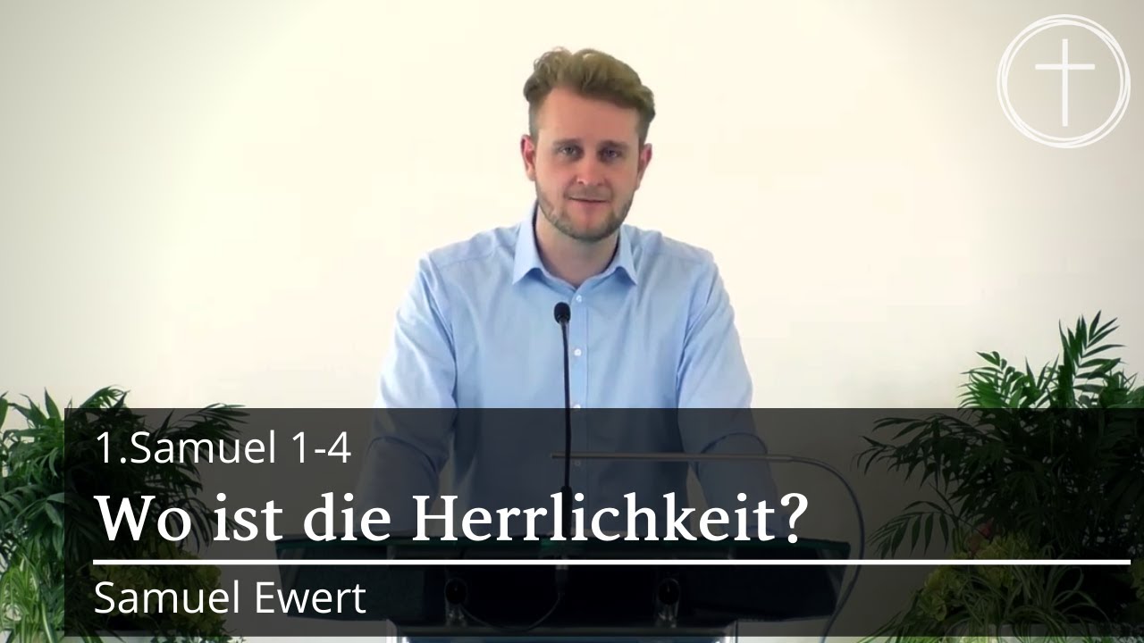 Wo ist die Herrlichkeit? (1.Samuel 1-4) | Predigt
