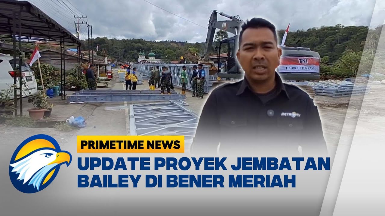 Pemasangan Jembatan Bailey Aceh Terus Dikebut - [Primetime News]