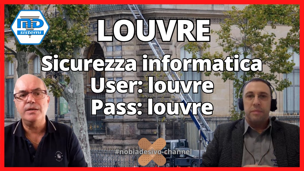 🥷 Furto al Louvre di Parigi. Parliamo di sicurezza informatica con Stefano Toffano