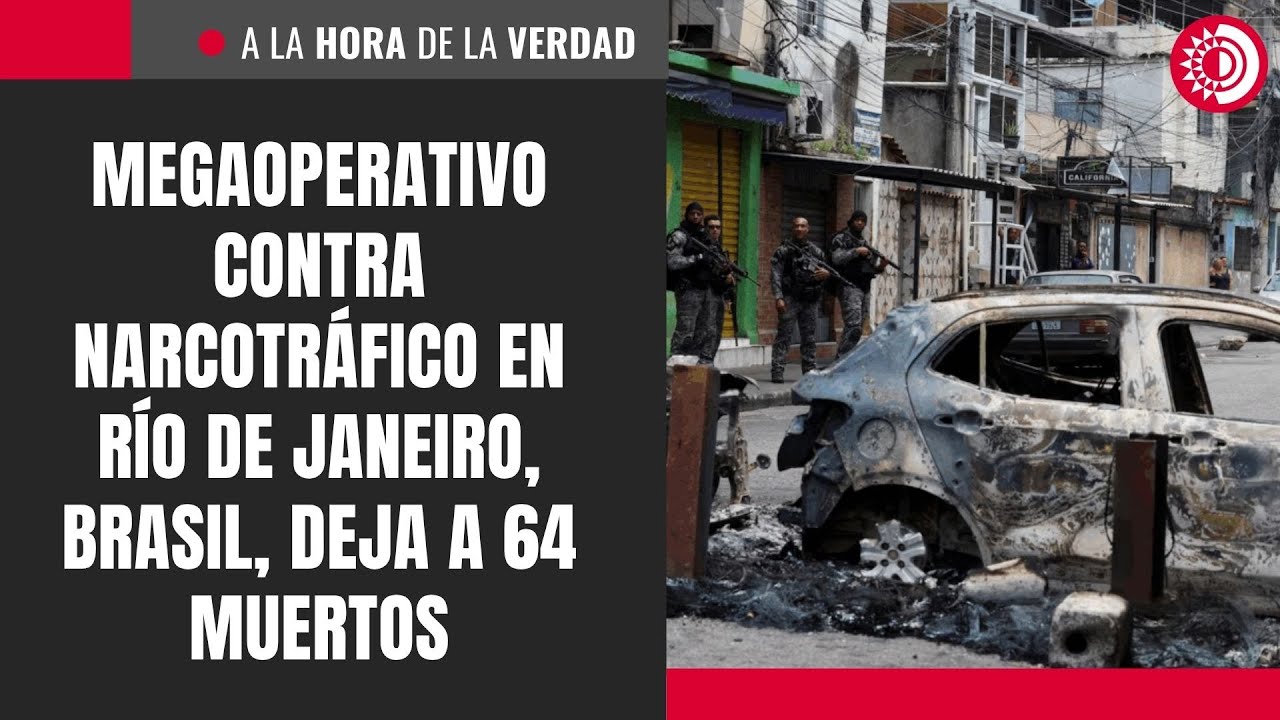 Megaoperativo contra narcotr&aacute;fico en R&iacute;o de Janeiro, Brasil, deja a 64 muertos