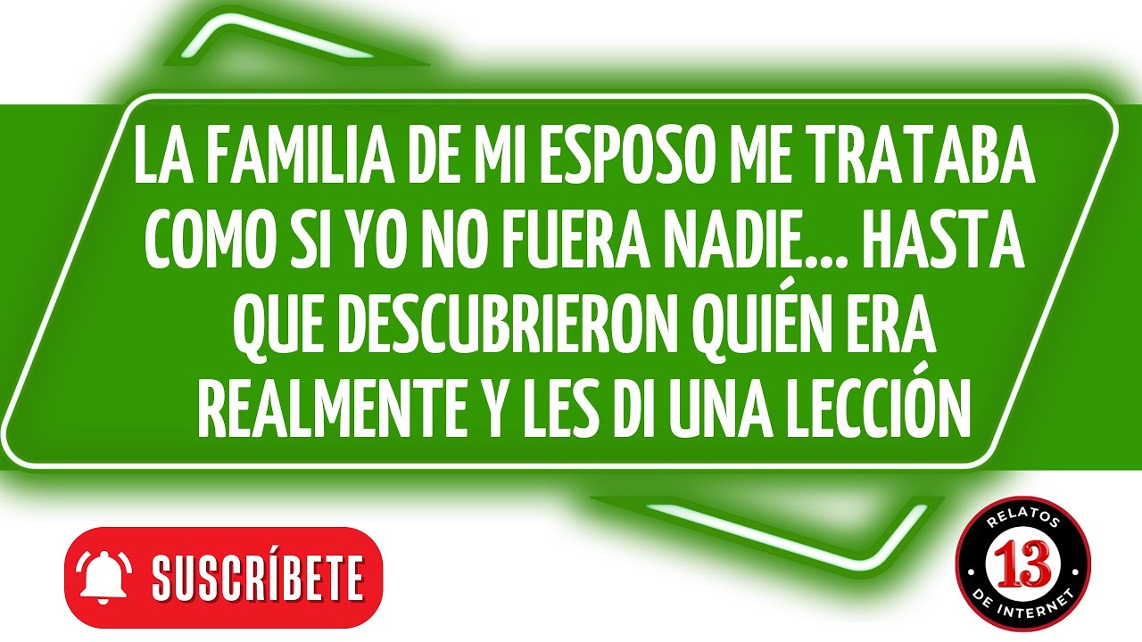 La familia de mi esposa me trataba como si yo no fuera nadie,hasta que descubrieron quién era 