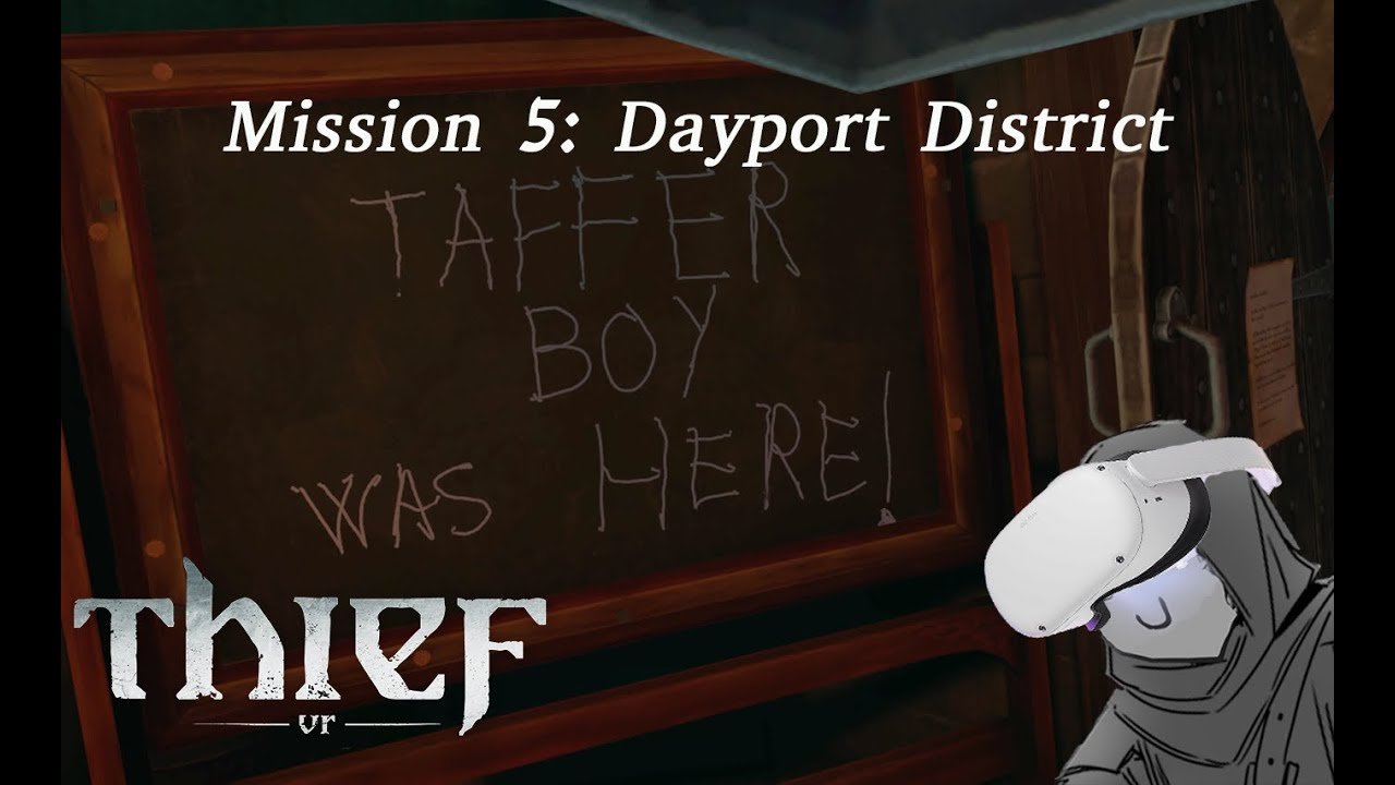 Thief VR Legacy of Shadow - Mission 5: Dayport District